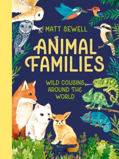 Animal Families Wild cousins around the world Animal Families Wild cousins around the world
