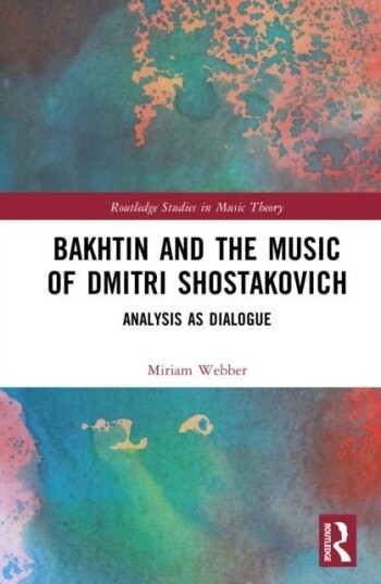 Bakhtin and the Music of Dmitri Shostakovich Bakhtin and the Music of Dmitri Shostakovich