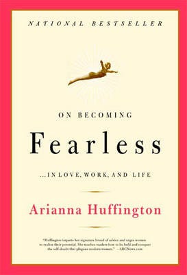 On Becoming Fearless  A road map for women
