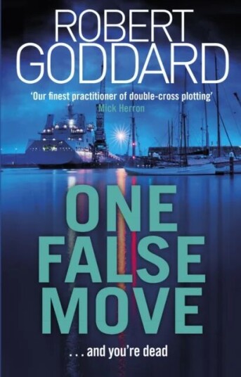 One False Move Av Robert Goddard One False Move Av Robert Goddard