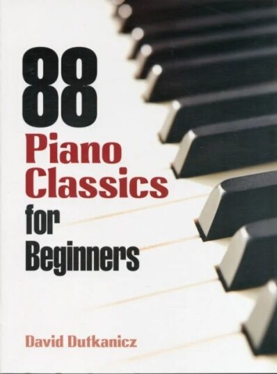 88 Piano Classics for Beginners av David Dutkanicz 88 Piano Classics for Beginners av David Dutkanicz