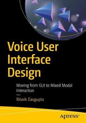 Voice User Interface Design  Moving from GUI to Mixed Modal Interaction