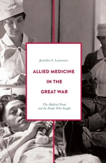 Allied Medicine In The Great War Av Jennifer S. (Arlington Tx) Lawrence