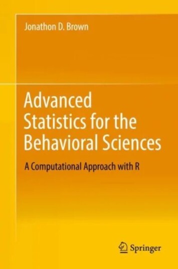 Advanced Statistics For The Behavioral Sciences Av Jonathon D. Brown