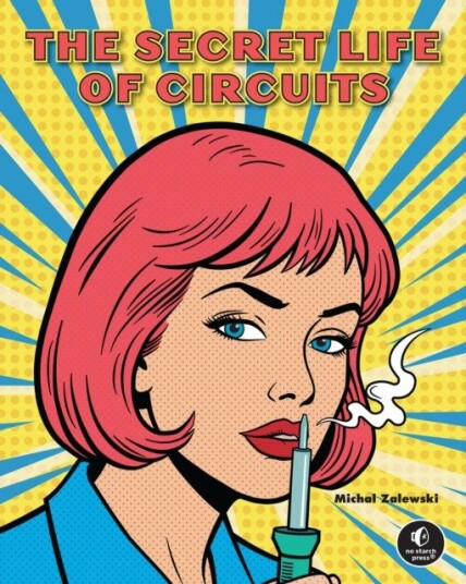 The Secret Life of Circuits  An Illustrated Guide to Electronic Circuit Design