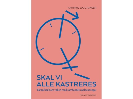 Skal Vi Alle Kastreres | Kathrine Juul-Hansen | Språk: Dansk