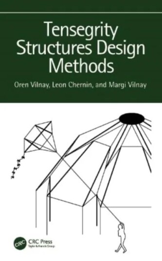 Tensegrity Structures Design Methods Av Oren (Ben Gurion University Israel) Vilnay, Leon Chernin, Margi Vilnay