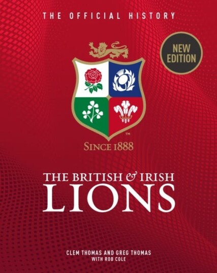 The British & Irish Lions The Official History