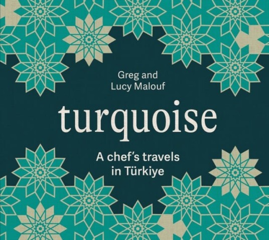 Turquoise A Chef's Travels in Turkiye Turquoise A Chef's Travels in Turkiye