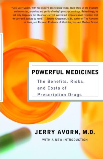 Powerful Medicines The Benefits, Risks, and Costs of Prescription Drugs