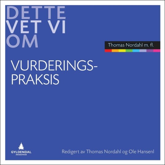 Vurderingspraksis Av Ann Margareth Aasen, Stephen Dobson, Hege Knudsmoen, Anne Kostøl, Gro Løken, Thomas Nordahl, Anne-Karin Sunnevåg