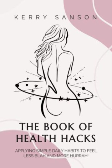 The Book Of Health Hacks Av Kerry Sanson