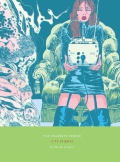 The Complete Crepax: City Stories Volume 9