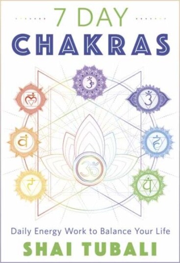 7 Day Chakras Daily Energy Work to Balance Your Life