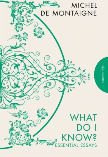What Do I Know? Essential Essays
