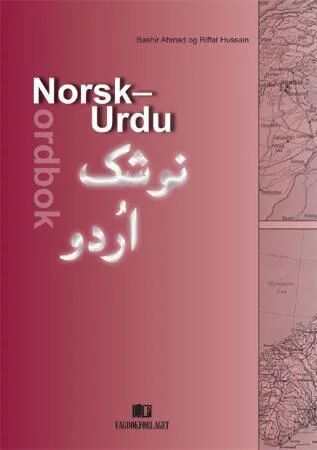Norsk-Urdu Ordbok Av Bashir Ahmad, Riffat Hussain Norsk-Urdu Ordbok Av Bashir Ahmad, Riffat Hussain
