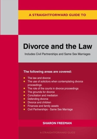 A Straightforward Guide To Divorce And The Law A Straightforward Guide To Divorce And The Law