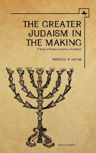 Greater Judaism in Making A Study of Modern Evolution of Judaism Greater Judaism in Making A Study of Modern Evolution of Judaism