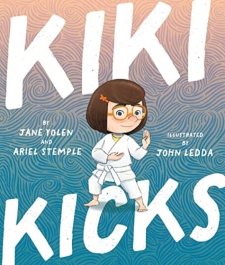 Kiki Kicks Av Jane Yolen, Ariel Stemple Kiki Kicks Av Jane Yolen, Ariel Stemple