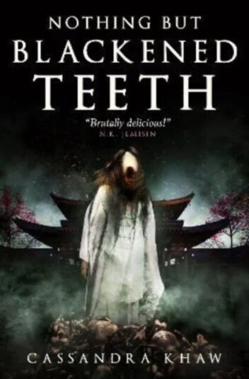 Nothing But Blackened Teeth Av Cassandra Khaw