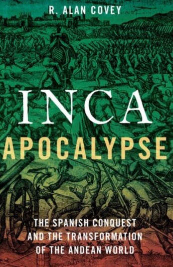 Inca Apocalypse Av Alan R. Covey Inca Apocalypse Av Alan R. Covey