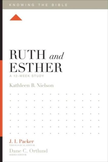 Ruth and Esther A 12Week Study