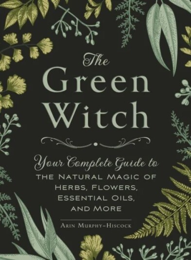 The Green Witch Innbundet Guide til Naturmagi og Urter