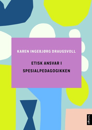 Etisk ansvar i spesialpedagogikken Etisk ansvar i spesialpedagogikken