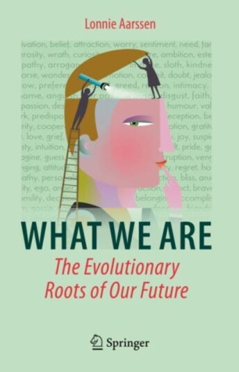 What We Are: The Evolutionary Roots Of Our Future Av Lonnie Aarssen