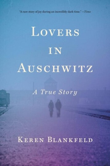 Lovers in Auschwitz : A True Story