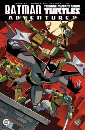 Batman/Teenage Mutant Ninja Turtles Adventures Batman/Teenage Mutant Ninja Turtles Adventures