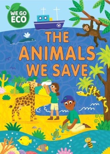 We Go Eco: The Animals We Save Av Katie Woolley