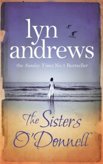 The Sisters O'Donnell A moving saga of the power of family ties The Sisters O'Donnell A moving saga of the power of family ties
