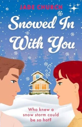 Snowed In With You a mustread brother’s best friend, spicy winter romance Snowed In With You a mustread brother’s best friend, spicy winter romance