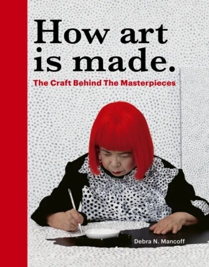 How Art Is Made Av Debra N Mancoff