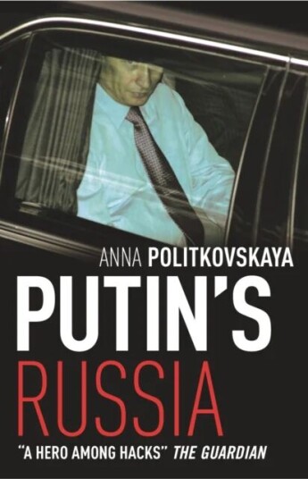 Putin'S Russia Av Anna Politkovskaya Putin'S Russia Av Anna Politkovskaya