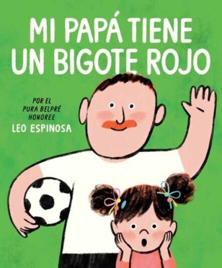Mi papa tiene un bigote rojo My Papa Has a Red Mustache Spanish edition Mi papa tiene un bigote rojo My Papa Has a Red Mustache Spanish edition