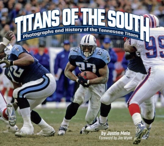 Titans of the South Photographs and History of the Tennessee Titans
