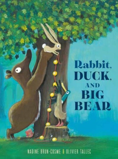 Rabbit, Duck, And Big Bear Av Nadine Brun-Cosme, Olivier Tallec
