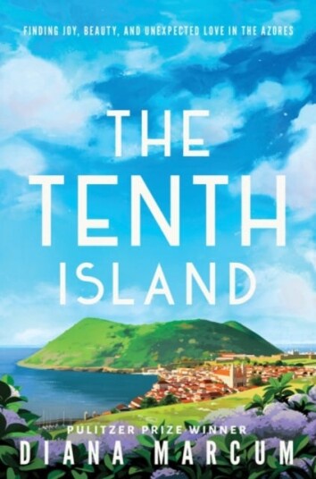 The Tenth Island Finding Joy Beauty and Unexpected Love in the Azores The Tenth Island Finding Joy Beauty and Unexpected Love in the Azores