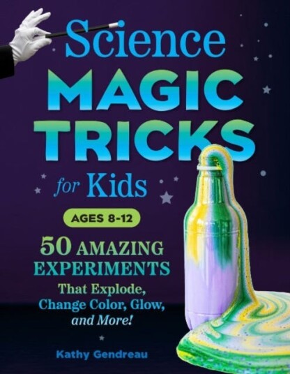 Science Magic Tricks For Kids Av Kathy (Kathy Gendreau) Gendreau Science Magic Tricks For Kids Av Kathy (Kathy Gendreau) Gendreau