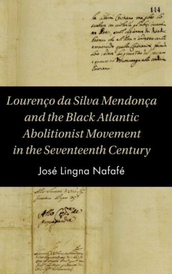 Lourenco da Silva Mendonca and the Black Atlantic Abolitionist Movement in the Seventeenth Century Lourenco da Silva Mendonca and the Black Atlantic Abolitionist Movement in the Seventeenth Century
