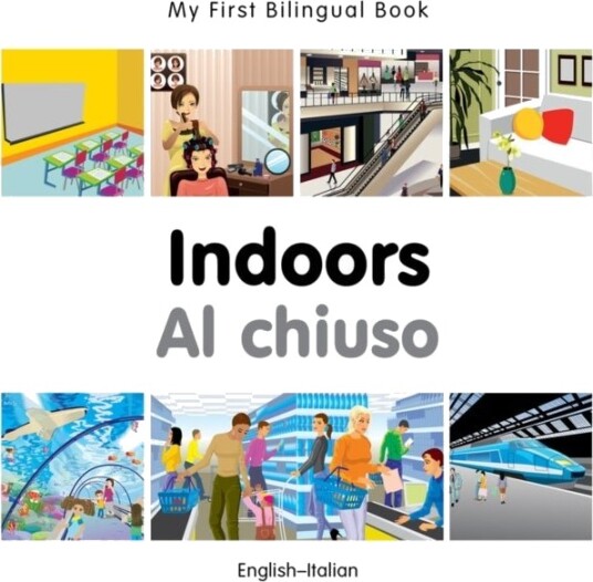 My First Bilingual Book - Indoors (English-Italian)