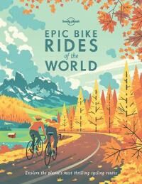 Lonely Planet Epic Bike Rides Of The World Av Lonely Planet