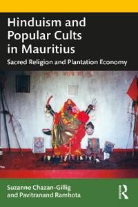 Hinduism And Popular Cults In Mauritius Av Suzanne (Institute Research And Development France) Chazan-Gillig, Pavitranand (Rabindranath Tagore Institu