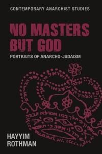 No Masters But God Av Hayyim Rothman