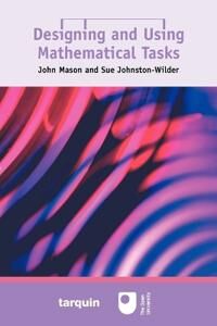 Designing And Using Mathematical Tasks Av John Mason, Sue Johnston-Wilder