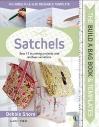 Shore, Debbie The Build a Bag Book: Satchels (1782217681)