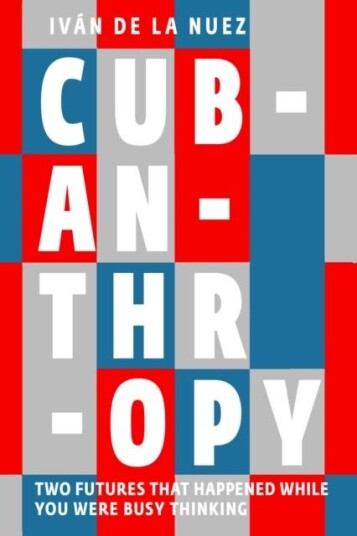 Cubanthropy Av Ivan De La Nuez Cubanthropy Av Ivan De La Nuez