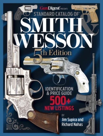 Standard Catalog of Smith & Wesson, 5th Edition Standard Catalog of Smith & Wesson, 5th Edition
